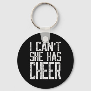 I Can't She Has Cheer - Cheerleading Mom Dad Gift Keychain