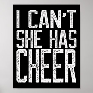 I Can't She Has Cheer - Cheerleading Mom Dad Gift Poster