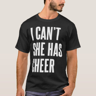 I Can't She Has Cheer Funny Cheerleading Mom Dad  T-Shirt