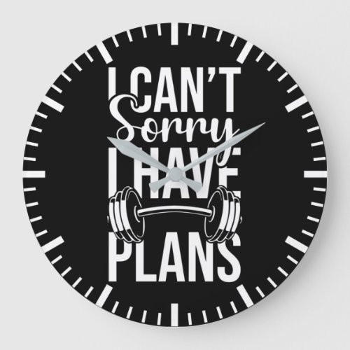 I Cant Sorry I Have Plans Funny Workout Gym Large Clock