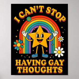 I can't stop having gay thoughts poster