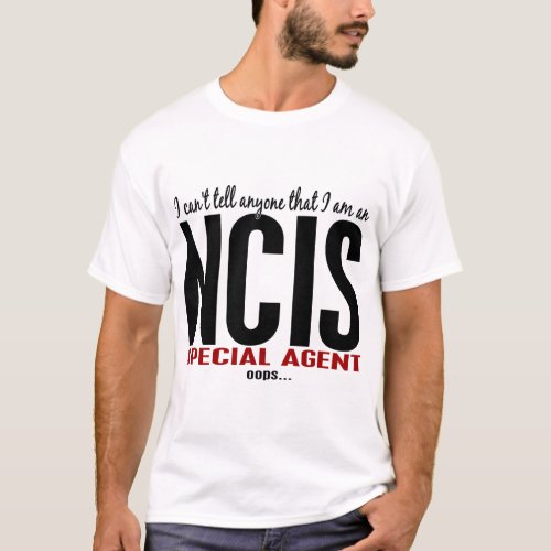 I Cant Tell Anyone NCIS Agent T_Shirt