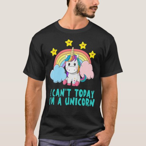 I Cant Today Im A Unicorn  Rainbow Cute Vintage T_Shirt