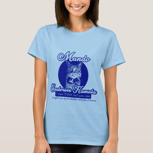 I can't Vote but you can- Mando for Kamala T-Shirt (Front)