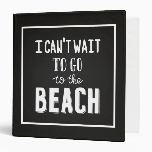 I Can'T Wait To Go To The Beach Binder (Front/Inside)