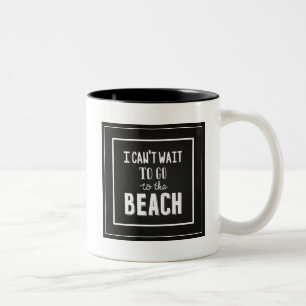I Can'T Wait To Go To The Beach Two-Tone Coffee Mug