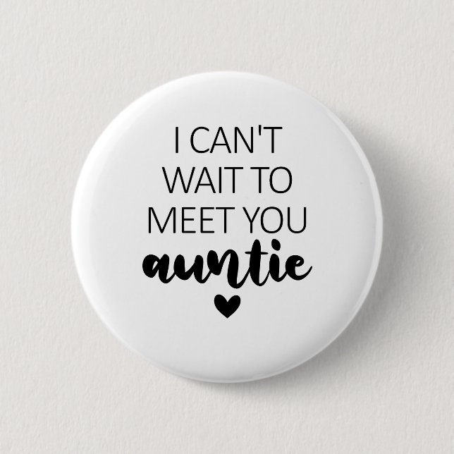 I Can't Wait To Meet You Auntie Pregnancy Announce Button (Front)