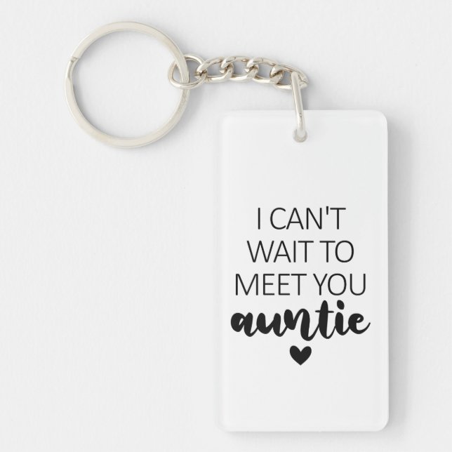 I Can't Wait To Meet You Auntie Pregnancy Announce Keychain (Front)