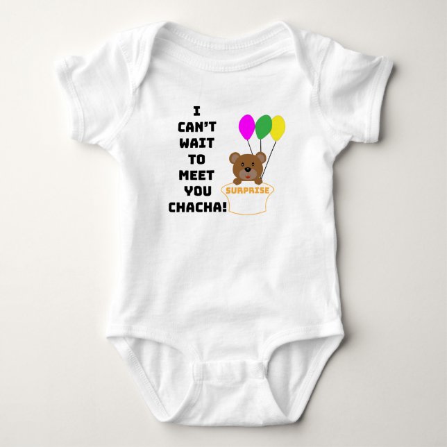 I CAN'T WAIT TO MEET YOU CHACHA BABY ANNOUNCEMENT  BODYSUIT (Front)