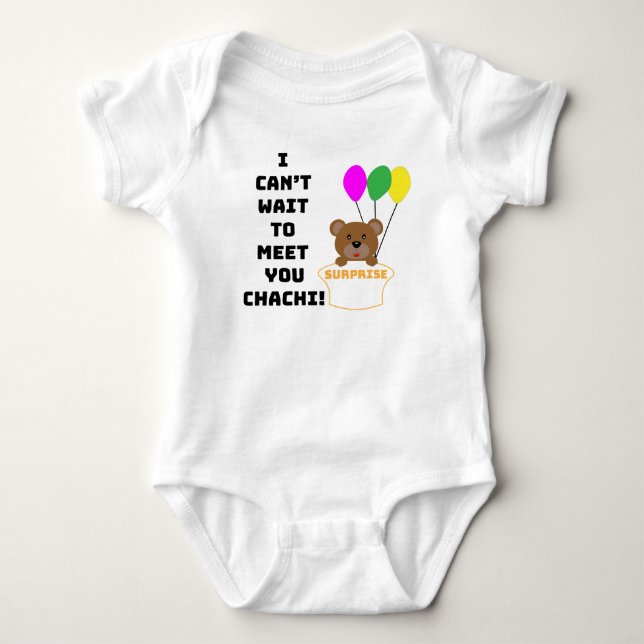 I CAN'T WAIT TO MEET YOU CHACHI BABY ANNOUNCEMENT  BABY BODYSUIT (Front)