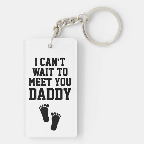 I Cant Wait to Meet You Daddy Keychain