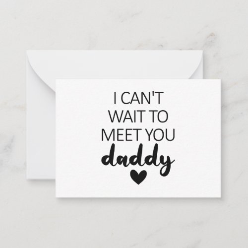 I Cant Wait To Meet You Daddy Pregnancy Announcem Note Card