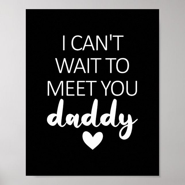 I Can't Wait To Meet You Daddy Pregnancy Announcem Poster (Front)