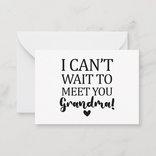 I Can't Wait to Meet You Grandma Pregnancy Announc Note Card (Front)
