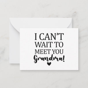 I Can't Wait to Meet You Grandma Pregnancy Announc Note Card