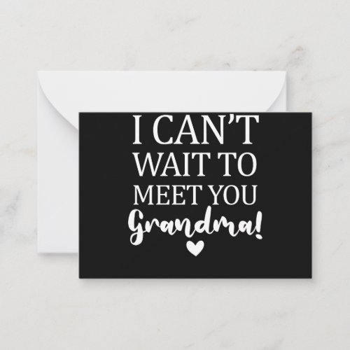 I Cant Wait to Meet You Grandma Pregnancy Announc Note Card
