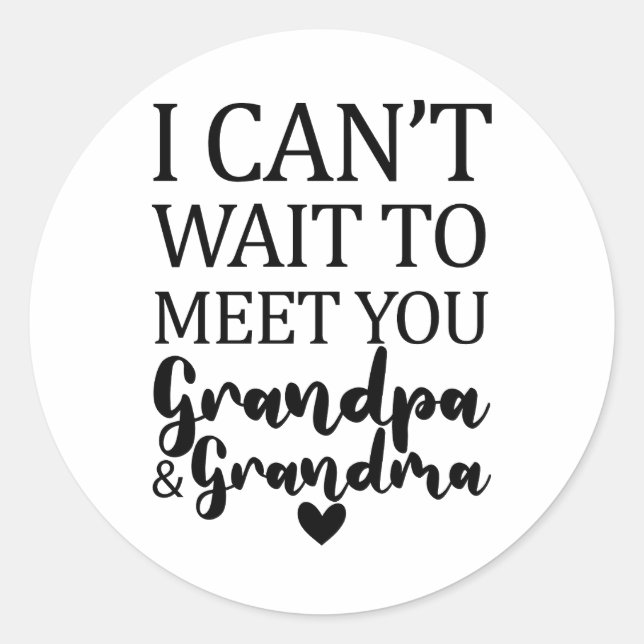 I Can't Wait To Meet You Grandpa And Grandma Classic Round Sticker (Front)
