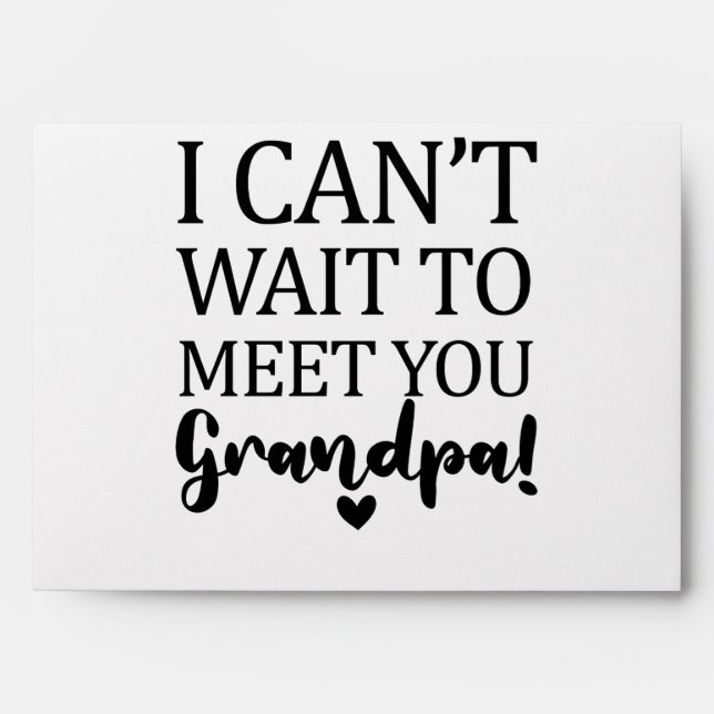 I Can't Wait To Meet You Grandpa Pregnancy Announc Envelope (Front)
