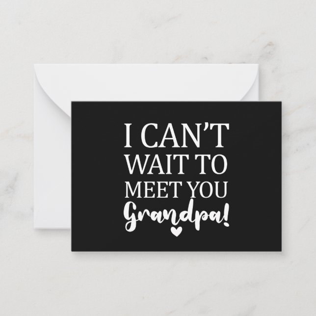 I Can't Wait To Meet You Grandpa Pregnancy Announc Note Card (Front)