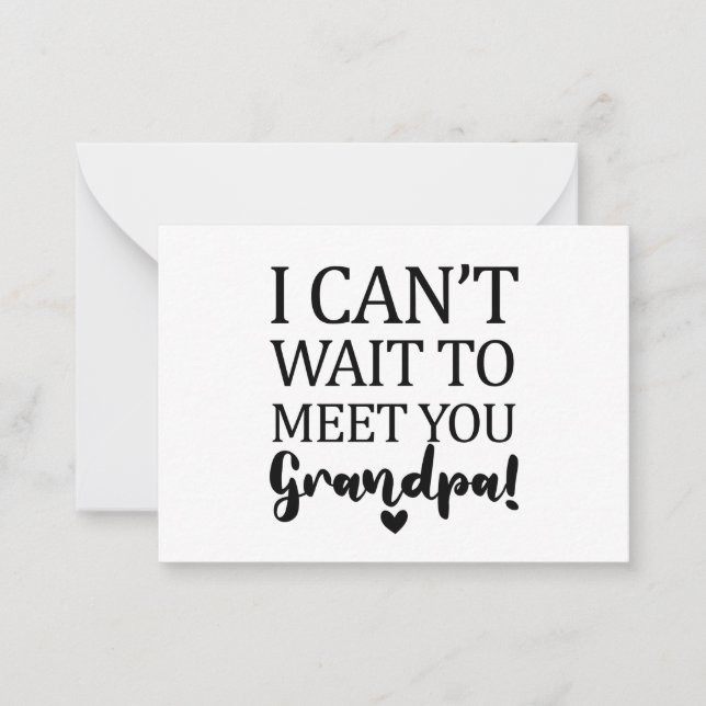 I Can't Wait To Meet You Grandpa Pregnancy Announc Note Card (Front)