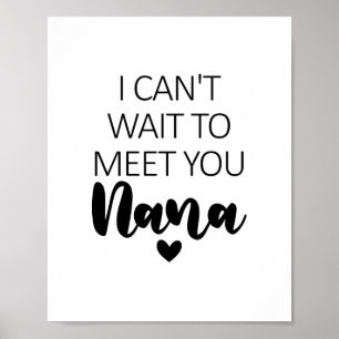 I Can't Wait To Meet You Nana Pregnancy Announceme Poster