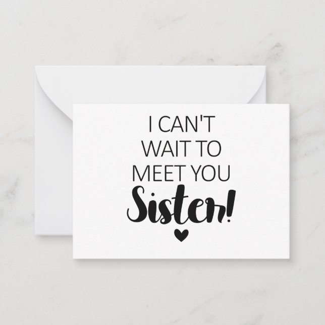 I Cant Wait To Meet You Sister Pregnancy Announce Note Card (Front)