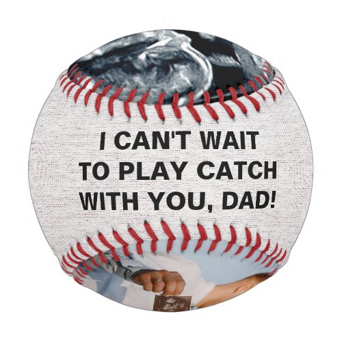 I CANT WAIT TO PLAY CATCH WITH YOU DAD BASEBALL