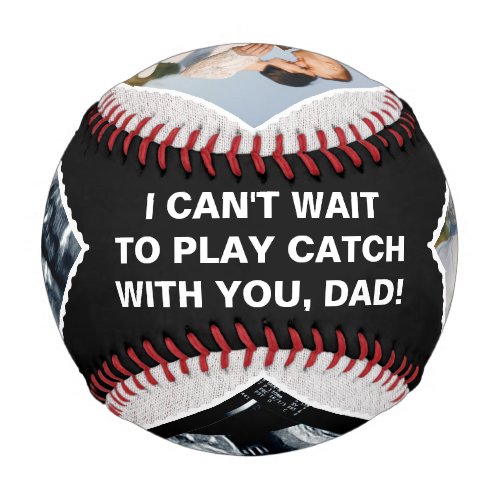 I CANT WAIT TO PLAY CATCH WITH YOU DAD  BASEBALL