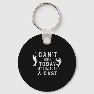 I Can't Work Today My Arm Is In A Cast - Funny Fis Keychain