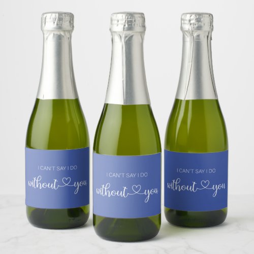 I cantsay I do without you blue Sparkling Wine La Sparkling Wine Label