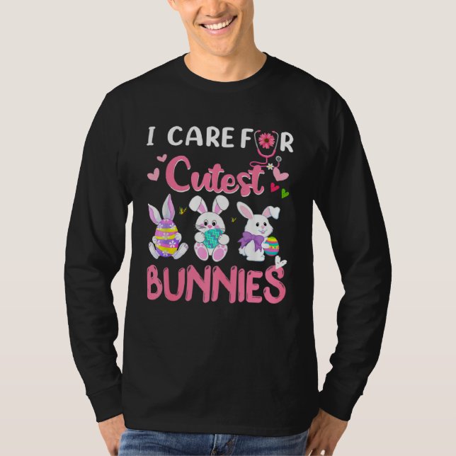 I Care For The Cutest Little Bunnies Cute Nurse Ea T-Shirt (Front)