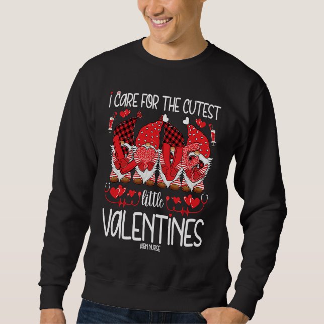 I Care For The Cutest Little Valentines Gnomes RN  Sweatshirt (Front)