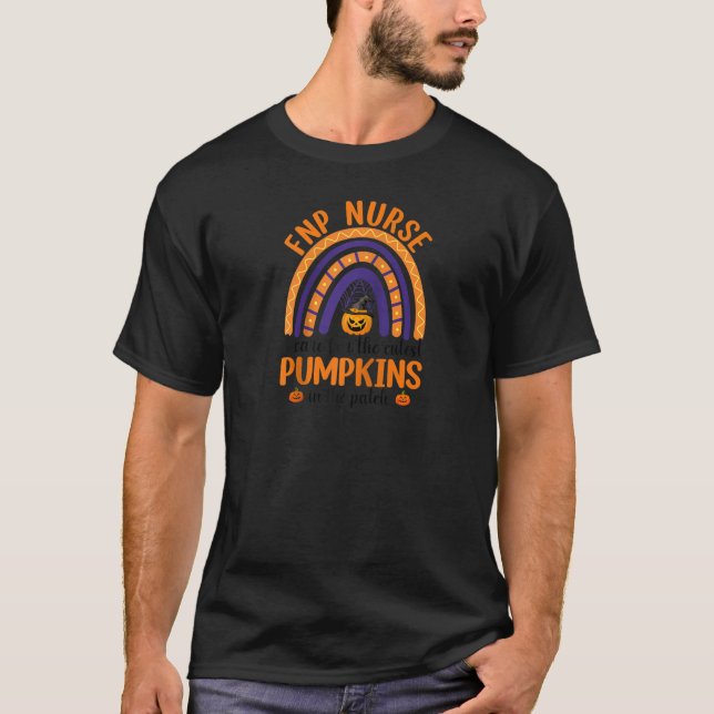 I Care For The Cutest Pumpkins FNP Nurse Rainbow H T-Shirt (Front)