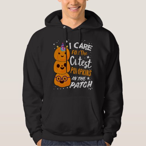 I Care for the Cutest Pumpkins in the Patch Nurse  Hoodie