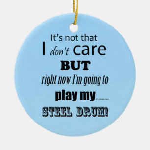 I Care Steel Drum Ceramic Ornament