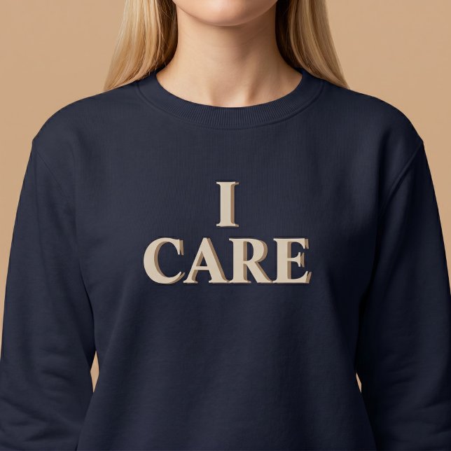 I CARE SWEATSHIRT (Creator Uploaded)