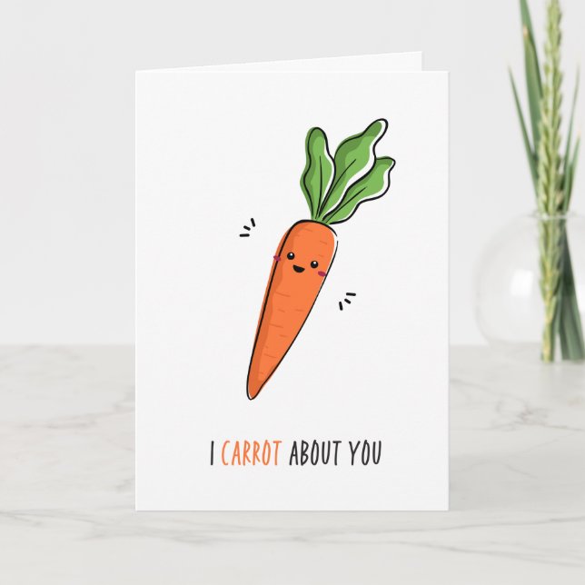 I Carrot About You Funny Pun Card (Front)
