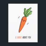 I Carrot About You Funny Pun Postcard<br><div class="desc">A funny pun featuring a carrot for all occasions!</div>