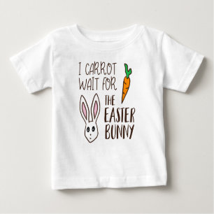 I Carrot Wait For The Easter Bunny Funny Cartoon Baby T-Shirt