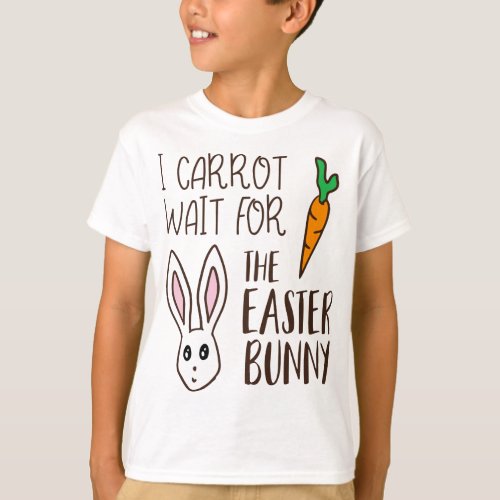 I Carrot Wait For The Easter Bunny Humorous Cute T_Shirt