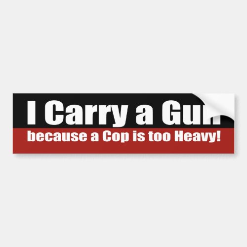 I Carry a gun Bumper Sticker
