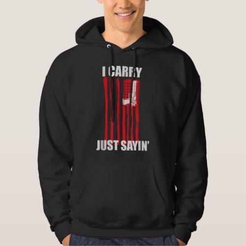 I Carry Just Sayin Concealed Carry Hoodie