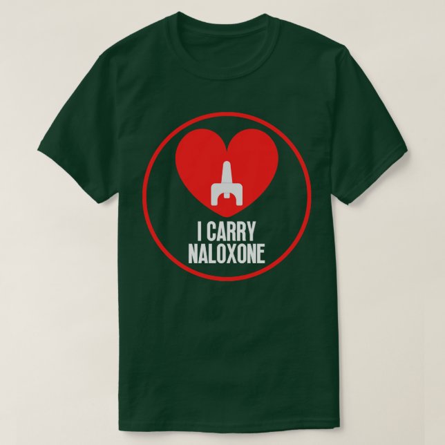 I carry naloxone 15 T-Shirt (Design Front)
