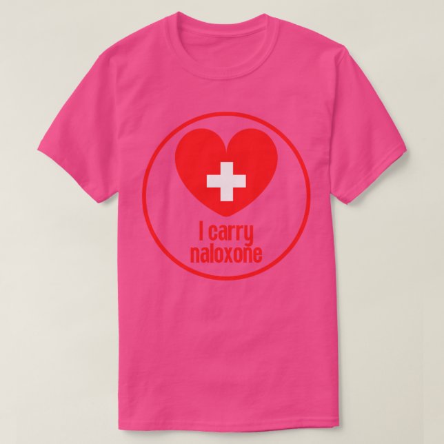 I carry naloxone 23 T-Shirt (Design Front)