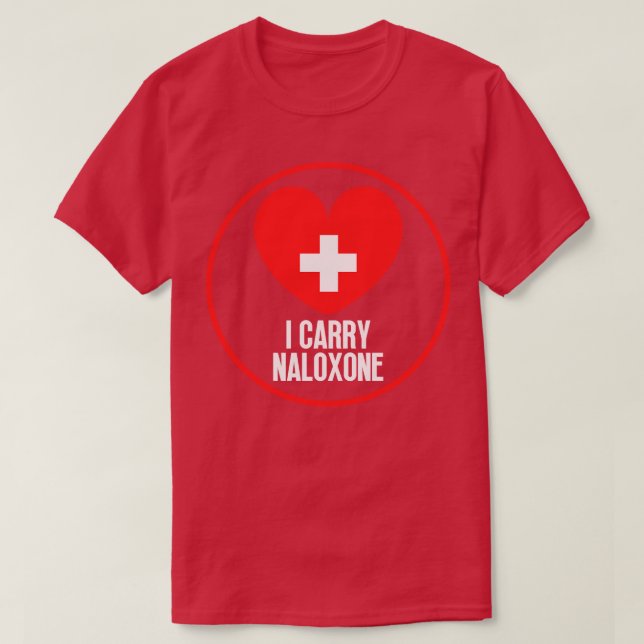 I carry naloxone 26 T-Shirt (Design Front)