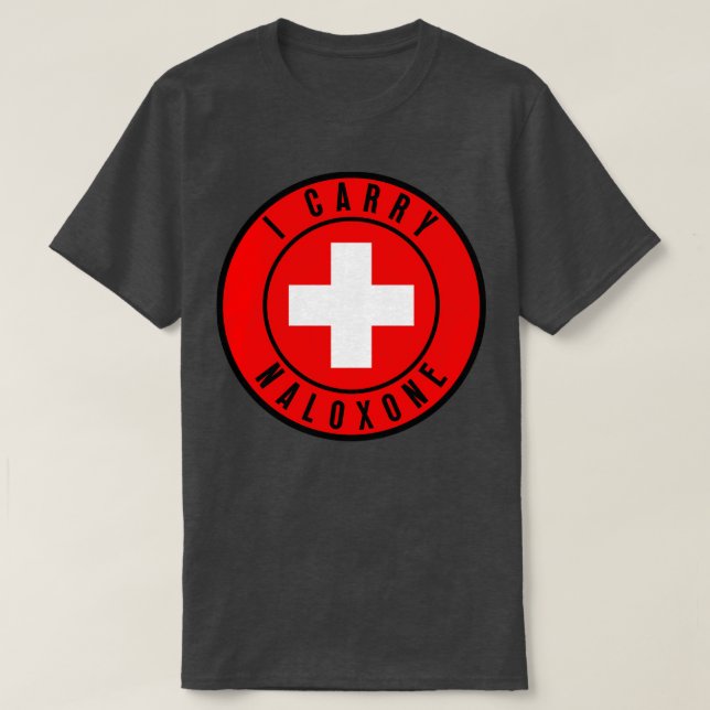 I carry naloxone 27 T-Shirt (Design Front)