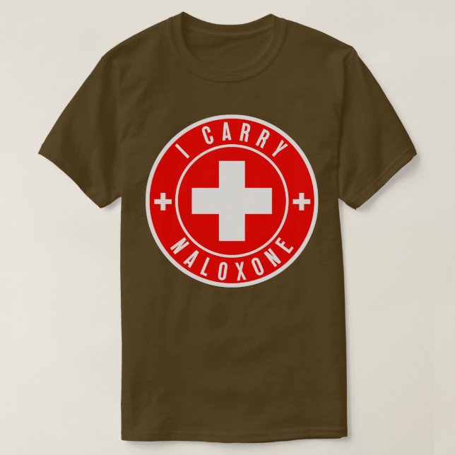 I carry naloxone 28 T-Shirt (Design Front)