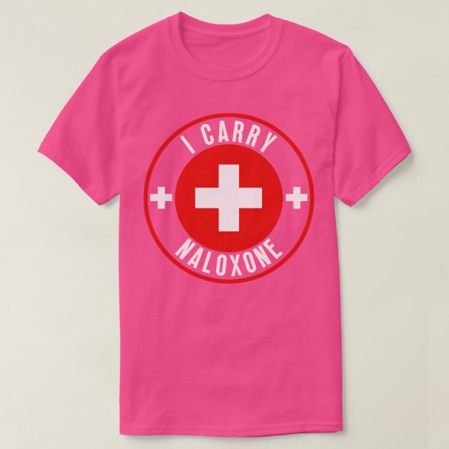 I carry naloxone 31 T-Shirt (Design Front)