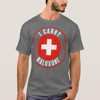I carry naloxone 33 T-Shirt