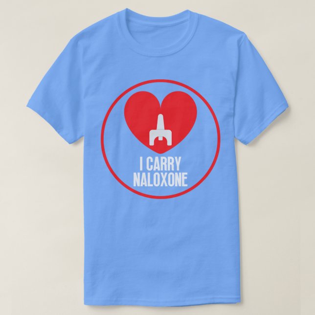 I carry naloxone 36 T-Shirt (Design Front)